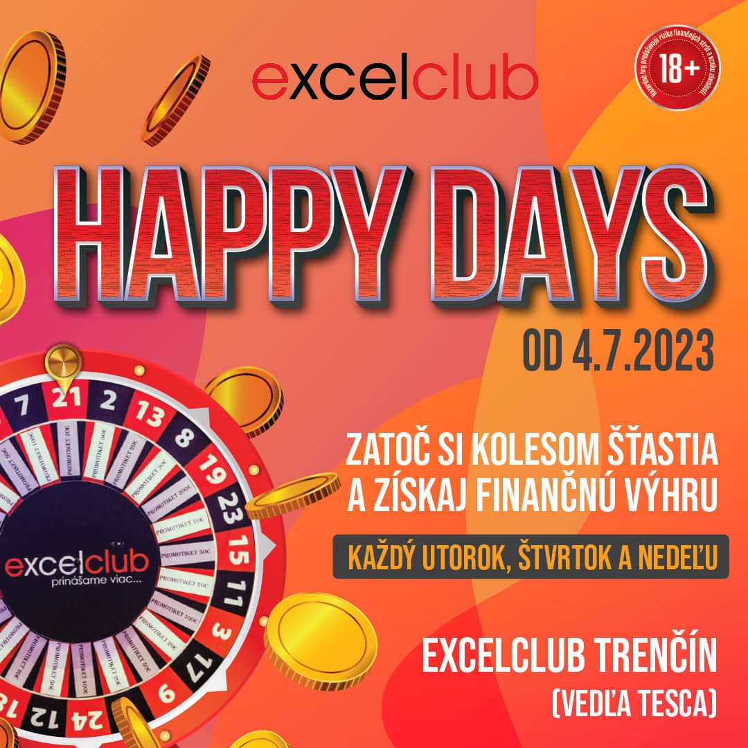 HAPPY DAYS celý júl - excelclub Trenčín