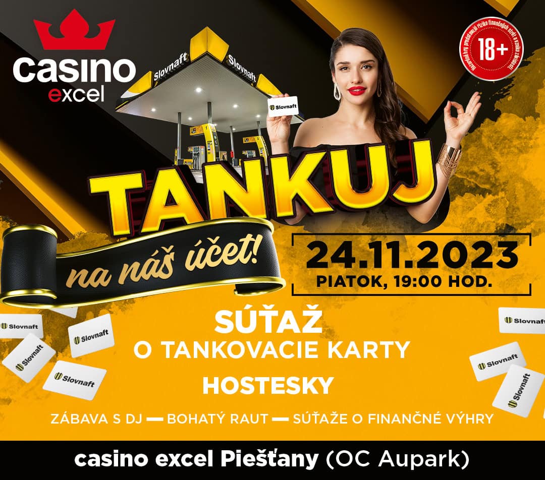 TANKUJ NA NÁŠ ÚČET 24.11.2023 casino excel Piešťany