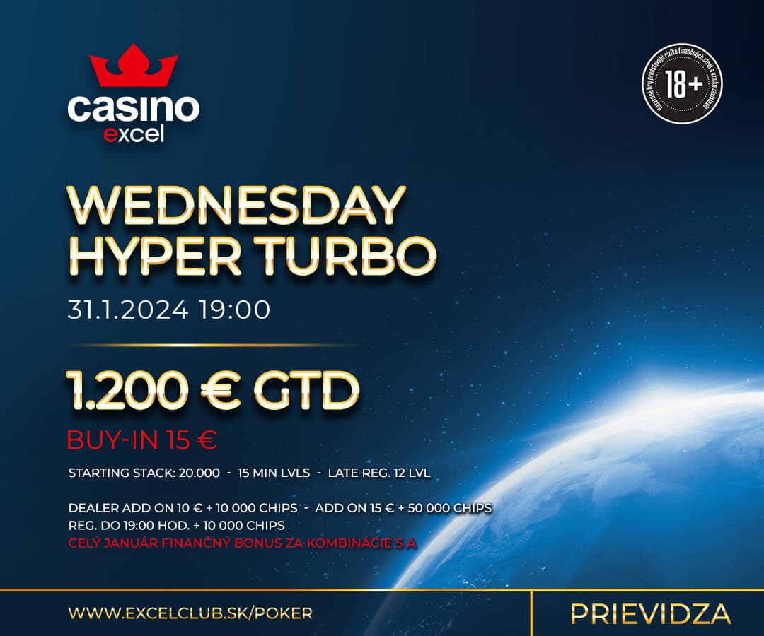 WEDNESDAY HYPER TURBO 31.1.2024 casino excel Prievidza 1.200 € GTD