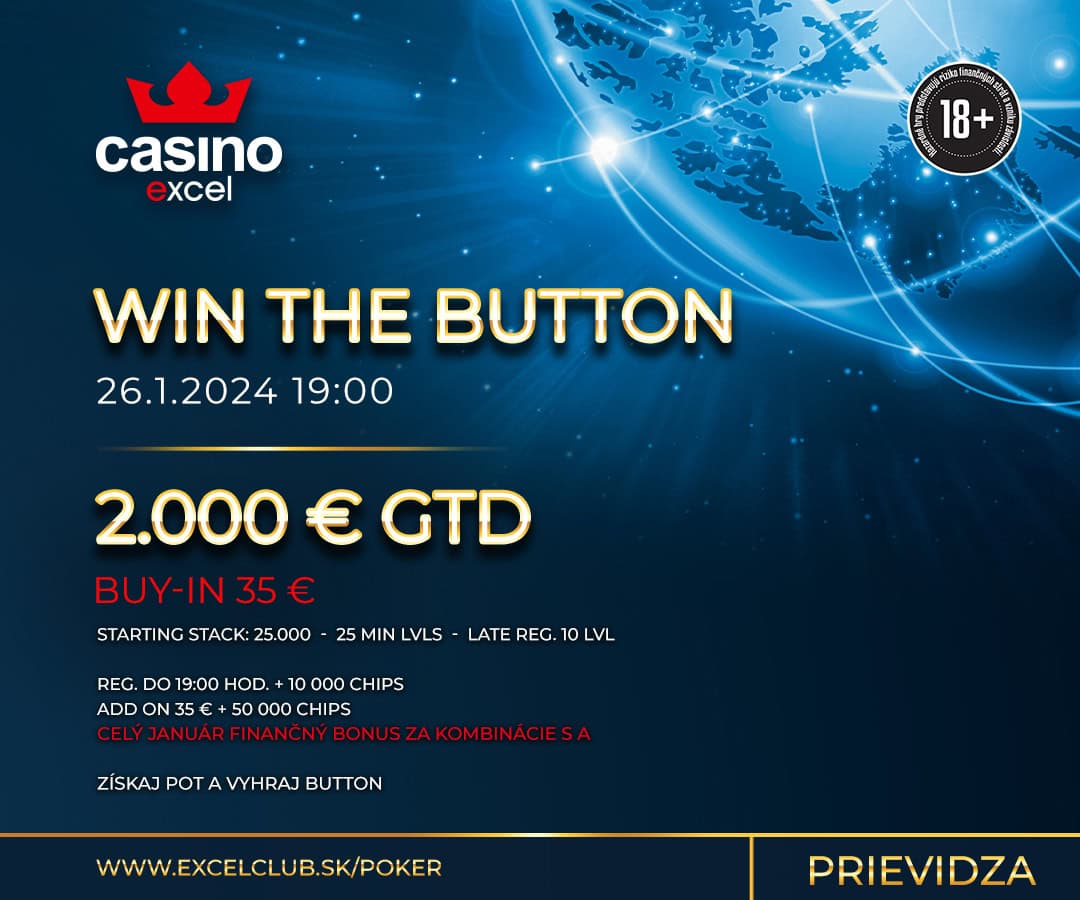 WIN THE BUTTON 26.1.2024 casino excel Prievidza 2.000 € GTD