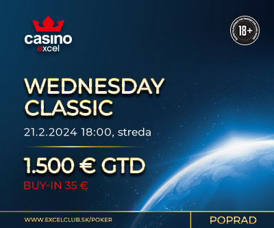 WEDNESDAY CLASSIC 21.2.2024 casino excel Poprad 1.500 € GTD