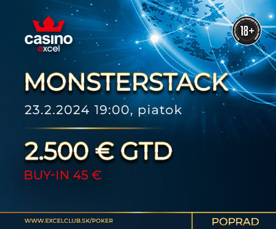 MONSTERSTACK 23.2.2024 casino excel Poprad 2.500 € GTD