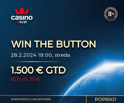 WIN THE BUTTON 28.2.2024 casino excel Poprad 1.500 € GTD