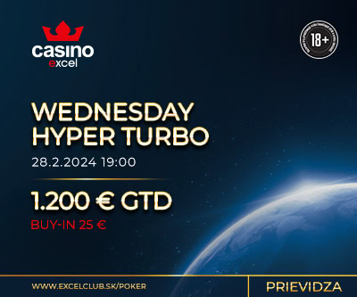 WEDNESDAY HYPER TURBO 28.2.2024 casino excel Prievidza 1.200 € GTD