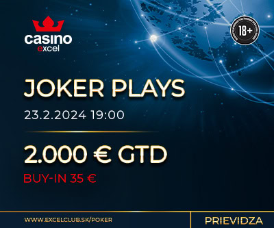 JOKER PLAYS 23.2.2024 casino excel Prievidza 2.000 € GTD