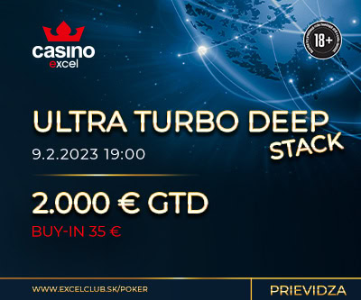 ULTRA TURBO DEEPSTACK 9.2.2024 casino excel Prievidza 2.000 € GTD