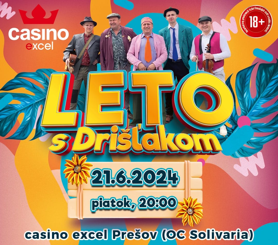 LETO S DRIŠĽAKOM casino excel Prešov