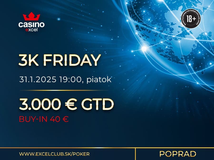 3K FRIDAY 31.1.2025 casino excel Poprad