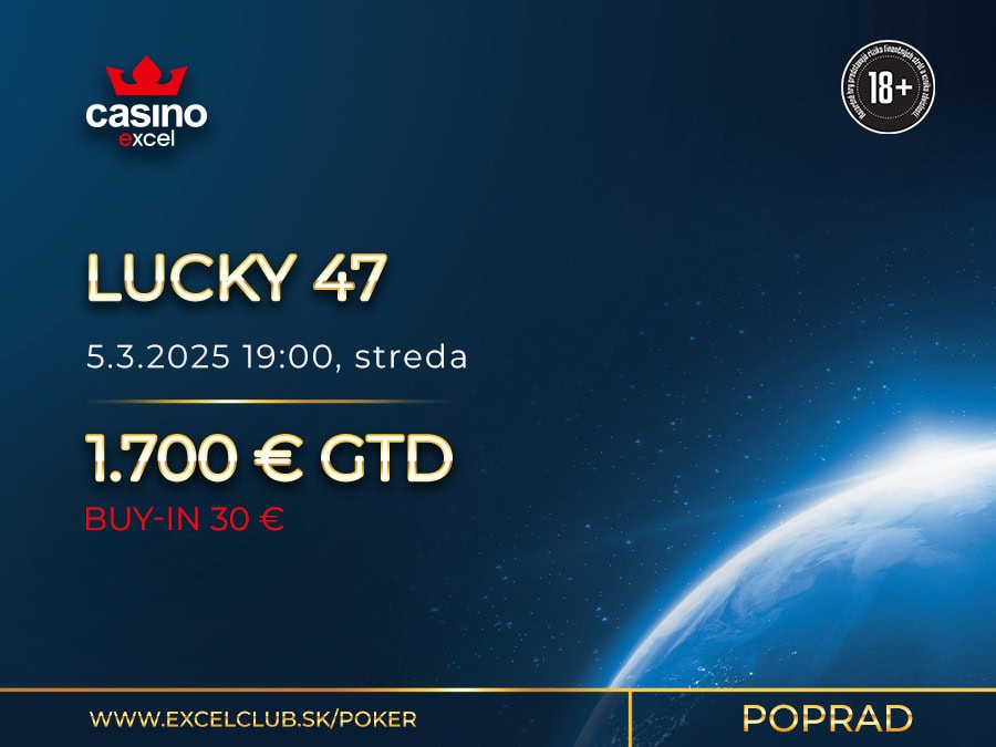 LUCKY 47 5.3.2025 casino excel Poprad