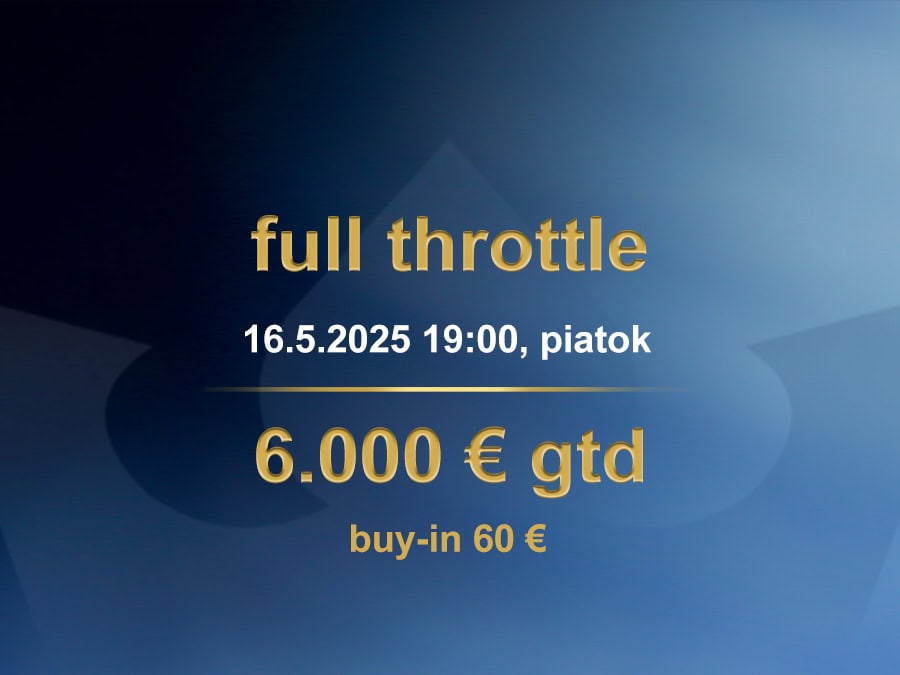 FULL THROTTLE 16.5.2025 casino excel Prievidza