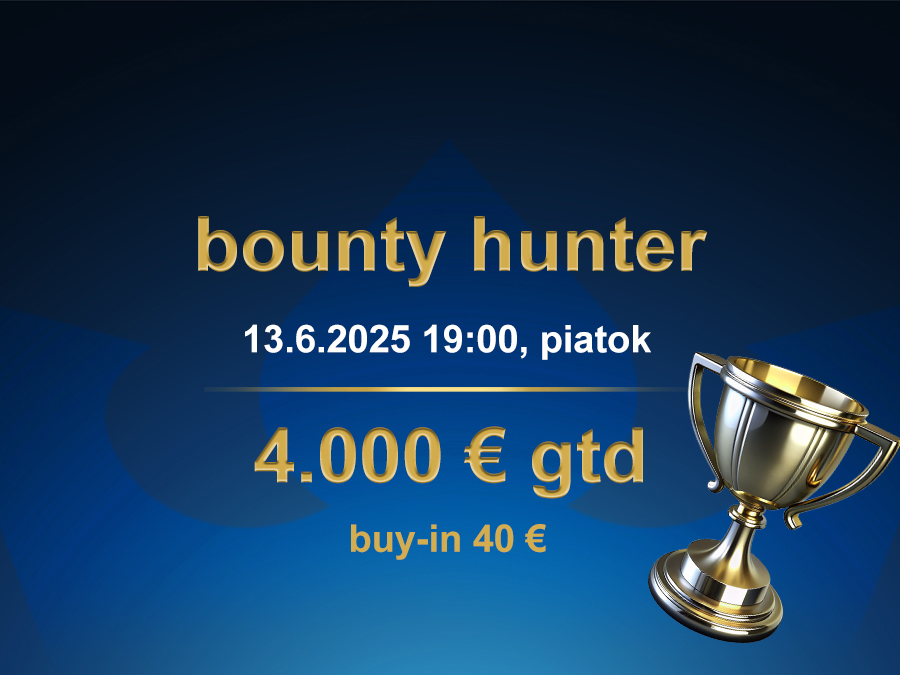 BOUNTY HUNTER 13.6.2025 casino excel Poprad