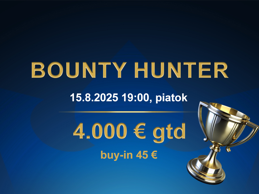 BOUNTY HUNTER 15.8.2025 casino excel Poprad