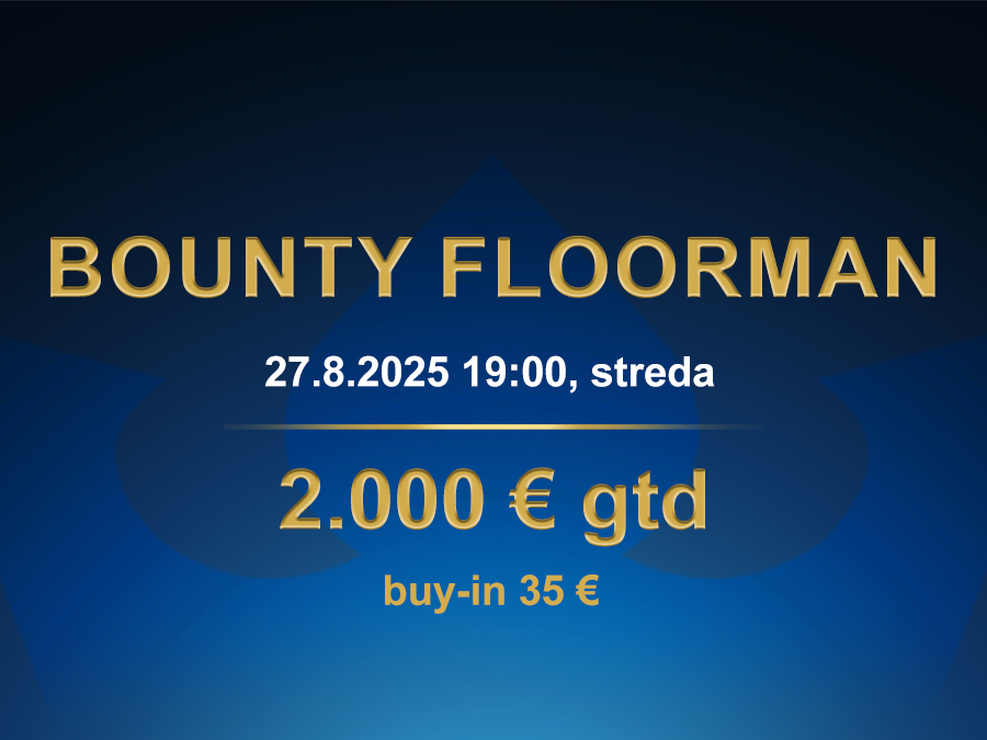 BOUNTY FLOORMAN 27.8.2025 casino excel Poprad