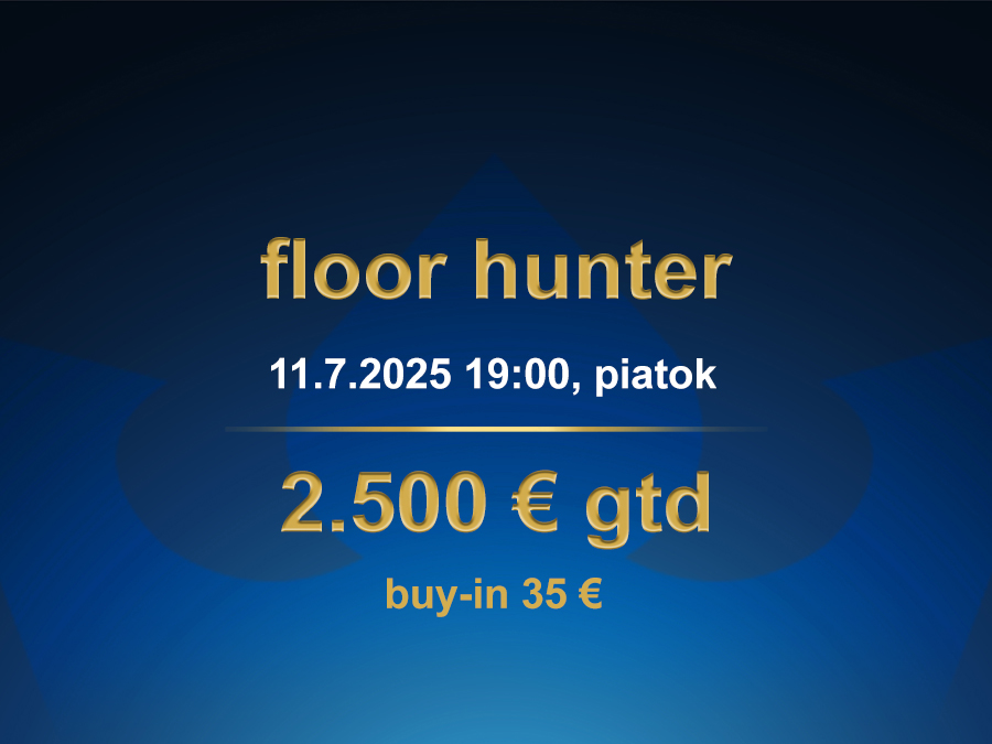 FLOOR HUNTER 11.7.2025 casino excel Prievidza