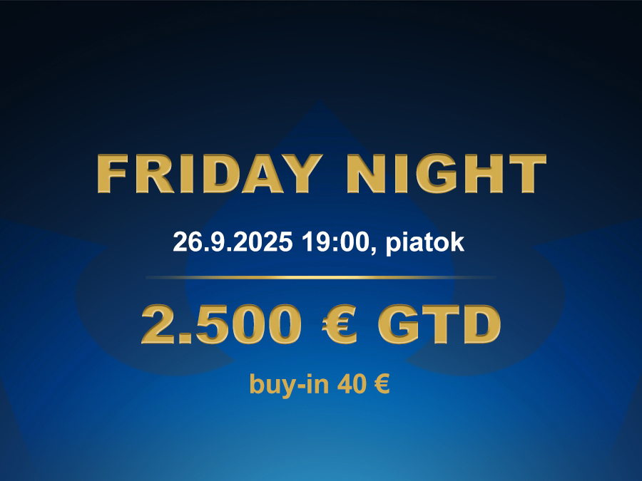 FRIDAY NIGHT 26.9.2025 casino excel Prievidza