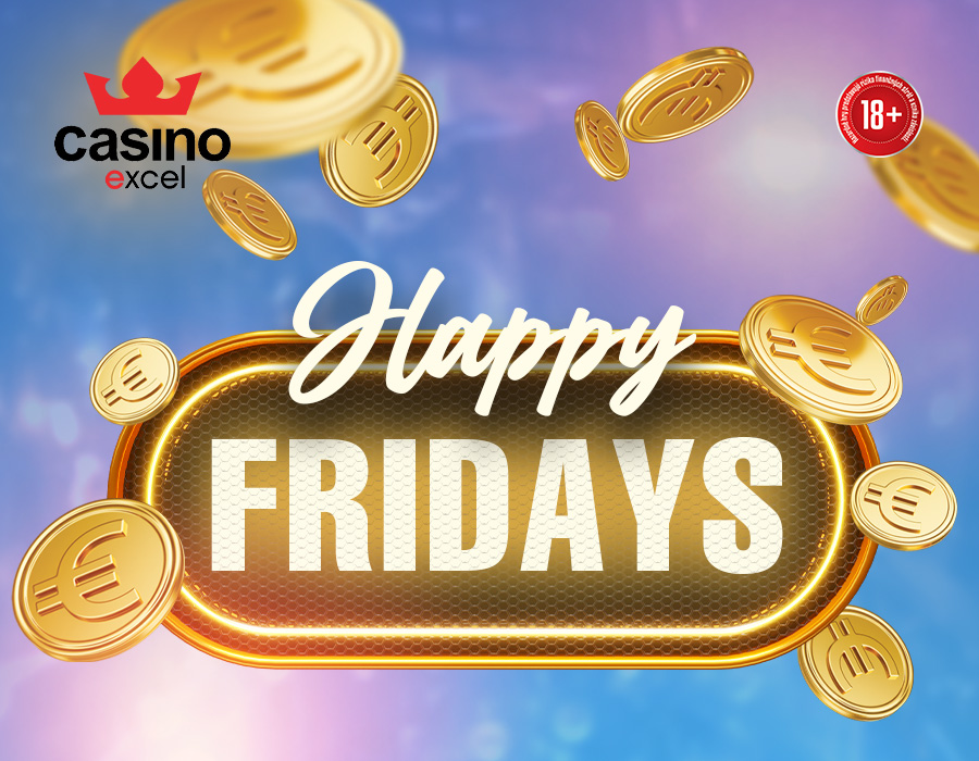 HAPPY FRIDAYS casino excel Poprad